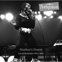 Mother's Finest : Live at Rockpalast 1978 + 2003